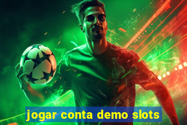 jogar conta demo slots